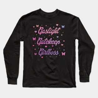 Gaslight Gatekeep Girlboss Long Sleeve T-Shirt